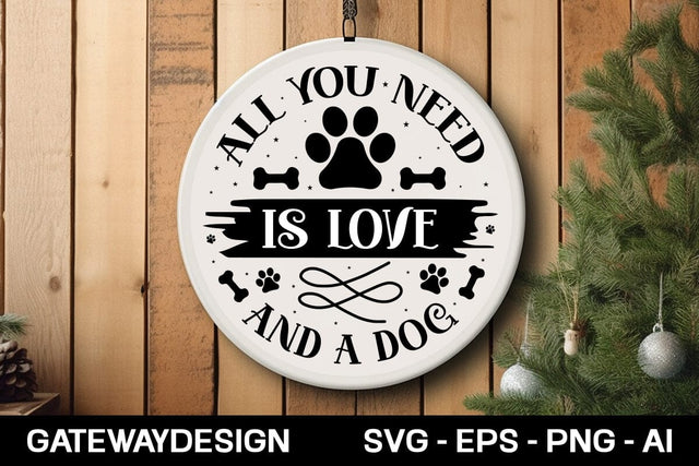 All You Need Is Love And A Dog round sign design SVG designmaster24 