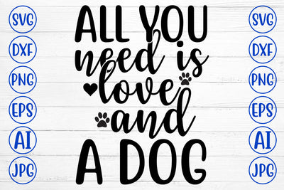 All You Need Is Love And A Dog SVG Design SVG Syaman 