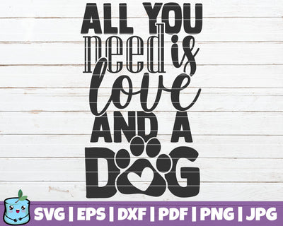 All You Need Is Love And A Dog SVG MintyMarshmallows 
