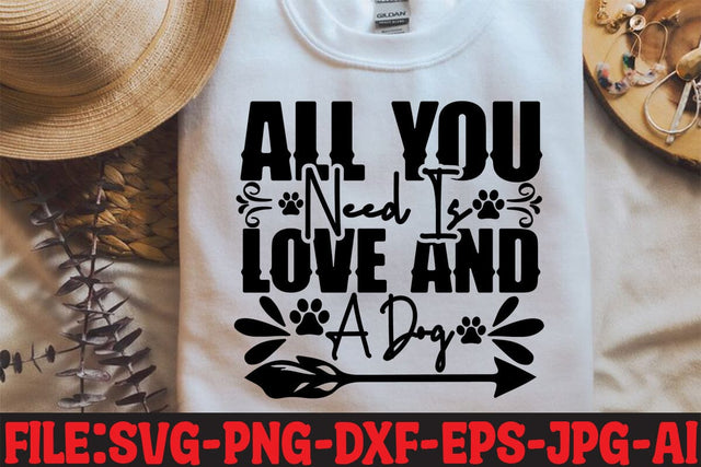 All You Need Is Love And A Dog SVG MStudio 