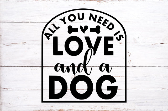 All You Need Is Love and a Dog Svg, Png, Dxf SVG RedFoxDesignsUS 