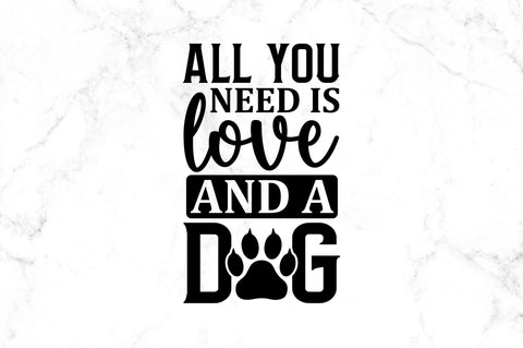 All you need is love and a dog SVG SVG Regulrcrative 