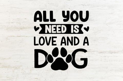 All you need is love and a dog SVG SVG Regulrcrative 