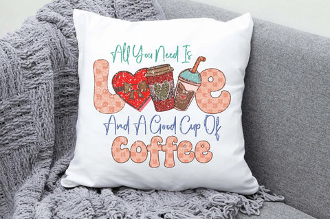 All You Need is Love and a Good Cup of Coffee Sublimation Sublimation Jagonath Roy 