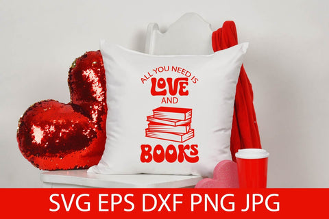 All You Need Is Love And Books SVG Cut File Free For Commercial Use SVG Sintegra 
