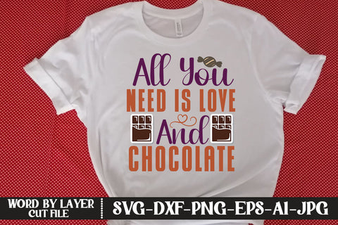 All You Need Is Love And Chocolate SVG CUT FILE SVG MStudio 