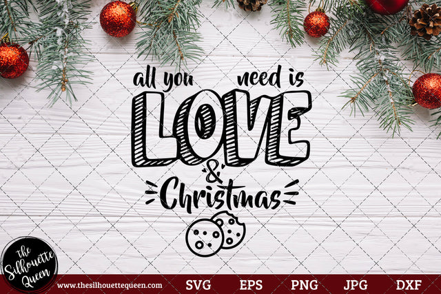 All You Need Is Love And Christmas Cookies Saying SVG | Christmas SVG | Holiday SVG | Holiday Saying Jpg Eps Dxf Png Cut File for Cricut Clipart Silhouette SVG Loveleen Kaur 