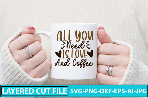 All You Need Is Love And Coffee SVG Cut File SVG Syaman 