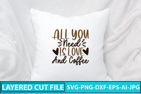 All You Need Is Love And Coffee SVG Cut File SVG Syaman 