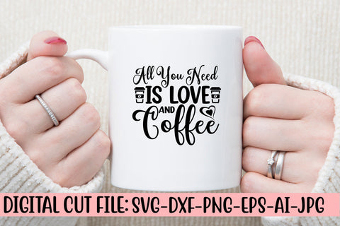 All You Need Is Love And Coffee SVG Cut File SVG Syaman 