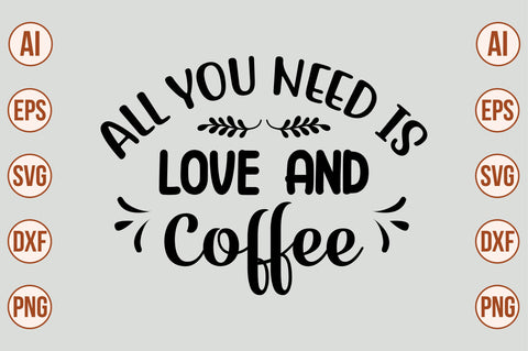 All You Need is Love and Coffee SVG SVG nirmal108roy 