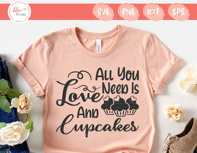 All You Need Is Love And Cupcakes - SVG, PNG, DXF, EPS SVG Elsie Loves Design 
