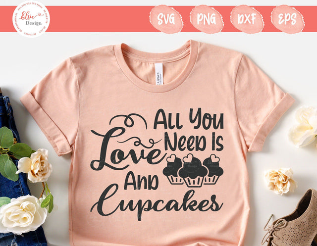 All You Need Is Love And Cupcakes - SVG, PNG, DXF, EPS SVG Elsie Loves Design 