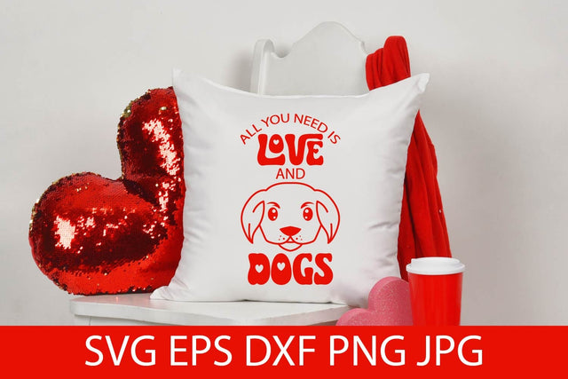 All You Need Is Love And Dogs SVG Cut File Free For Commercial Use SVG Sintegra 