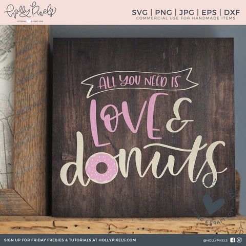 All You Need is Love and Donuts SVG File So Fontsy Design Shop 