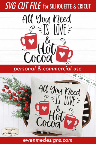 All You Need Is Love and Hot Cocoa svg - Christmas Winter svg SVG Ewe-N-Me Designs 