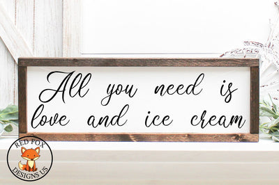All you need is love and ice cream Svg, Valentine's Day Svg SVG RedFoxDesignsUS 