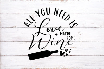 All You Need is Love and Maybe Some Wine | Valentine's Day file SVG RedFoxDesignsUS 