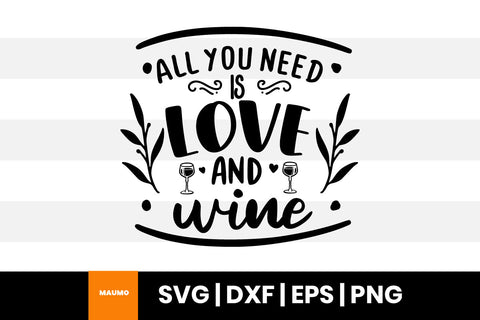 All you need is love and wine svg quote SVG Maumo Designs 