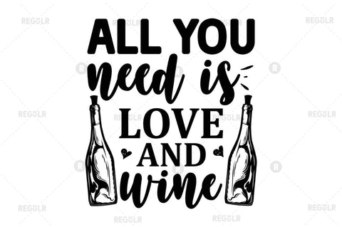 All you need is love and wine SVG SVG Regulrcrative 