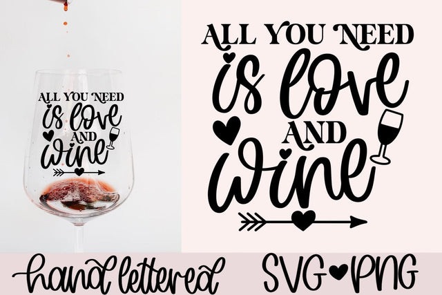 All you need is love and wine svg, valentine wine svg, wine lover svg, wine saying svg, wine bag svg, funny wine svg, wine glass svg SVG AnitaAlyiaLettering 