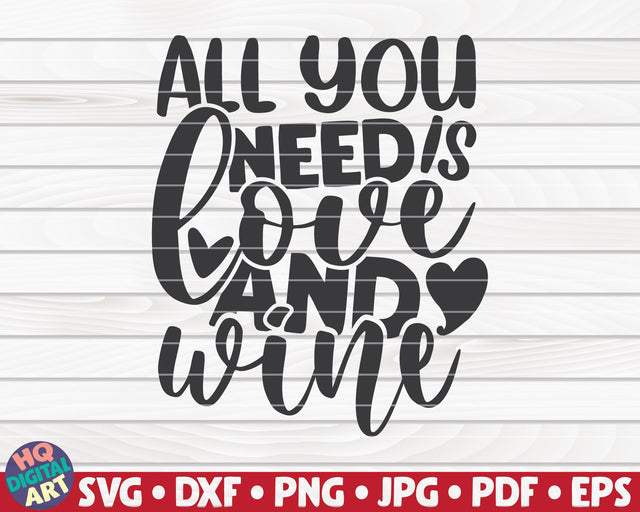 All you need is love and wine SVG | Valentine's Day quote SVG HQDigitalArt 