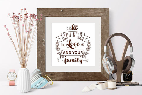 All you need is love and your family. Love Family SVG Quote SVG Zoya Miller 