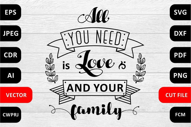 All you need is love and your family. Love Family SVG Quote SVG Zoya Miller 