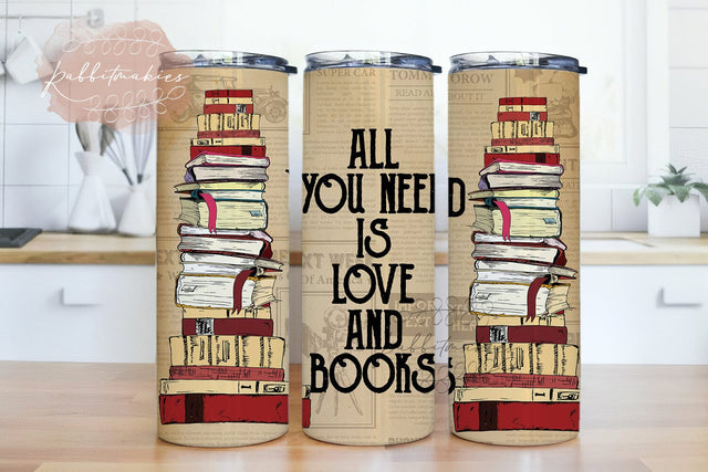 All you need is Love & Books Tumbler, 20 oz Skinny Tumbler Design, Books Girl Tumbler, Book Lover Tumbler, Sublimation Rabbitmakies 