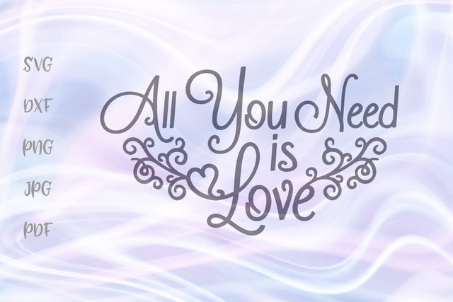 All You Need is Love Happy Valentine's Day SVG, PNG, DXF, PDF, JPG SVG Digitals by Hanna 