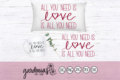 All You Need Is Love - Love Is All You Need SVG Gardenias Art Shop 