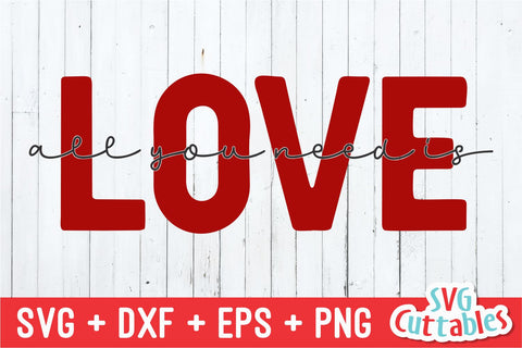 All You Need Is Love Svg Cuttables 