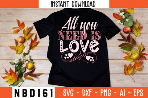 all you need is love Svg Design SVG Nbd161 