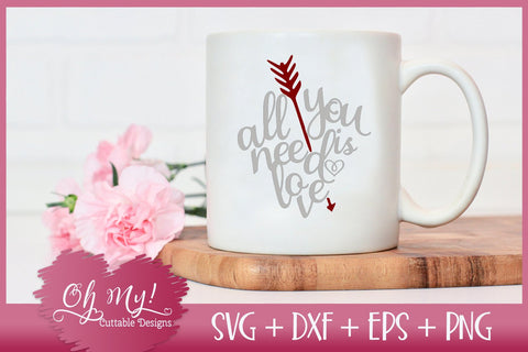 All You Need Is Love SVG DXF EPS PNG SVG Oh My! Cuttable Designs 