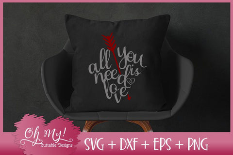All You Need Is Love SVG DXF EPS PNG SVG Oh My! Cuttable Designs 