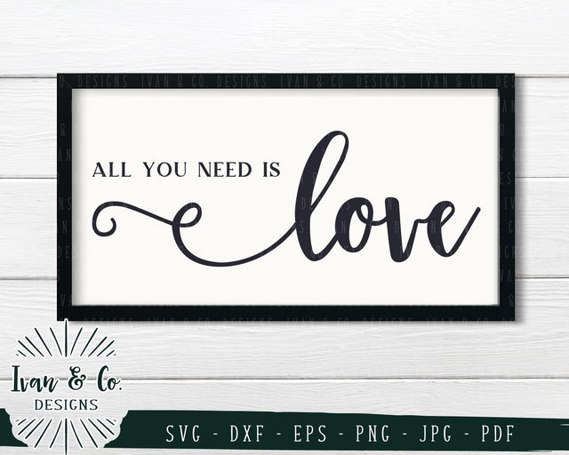 All You Need Is Love SVG Files | Love | Wedding | Family Quote SVG (748237208) SVG Ivan & Co. Designs 