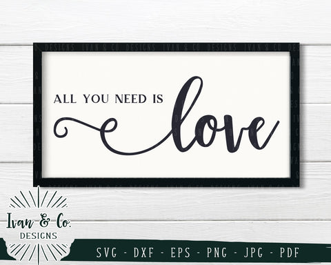 All You Need Is Love SVG Files | Love | Wedding | Family Quote SVG (748237208) SVG Ivan & Co. Designs 