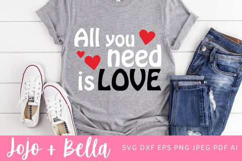 All You Need Is Love SVG, Love svg files, Valentines Svg Files, Love Quote SVG, Svg Files For Cricut, Silhouette, Sublimation SVG Jojo&Bella 