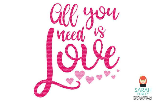 All You Need Is Love SVG Sarah Hurley 