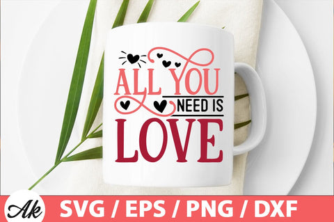 All you need is love SVG SVG akazaddesign 