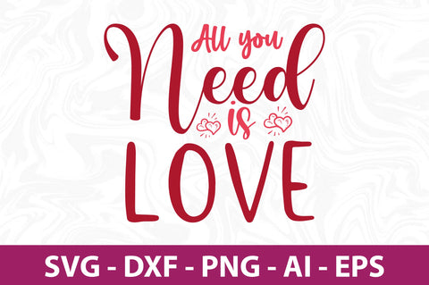 All you need is love svg SVG nirmal108roy 
