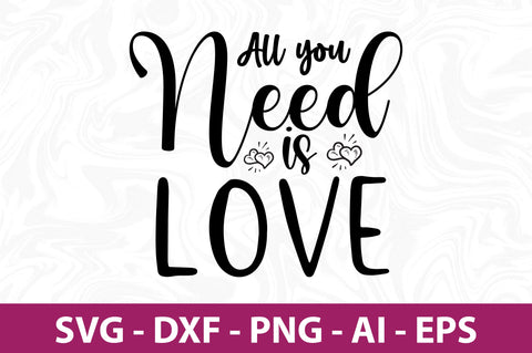 All you need is love svg SVG nirmal108roy 