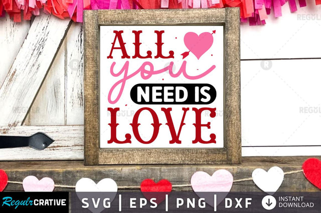 All you need is love SVG SVG Regulrcrative 