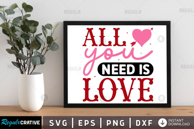 All you need is love SVG SVG Regulrcrative 