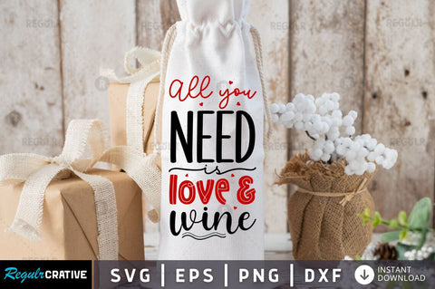 All you need is love & wine SVG SVG Regulrcrative 