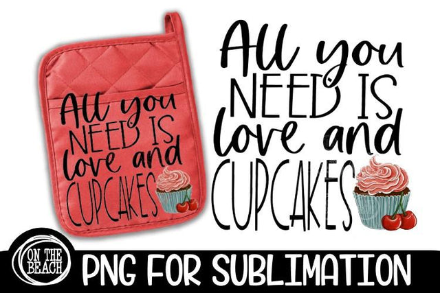 All You Need It Love And Cupcakes - Potholder Sublimation Sublimation On the Beach Boutique 