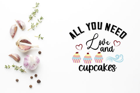 All you need love and cupcakes svg SVG SmmrDesign 