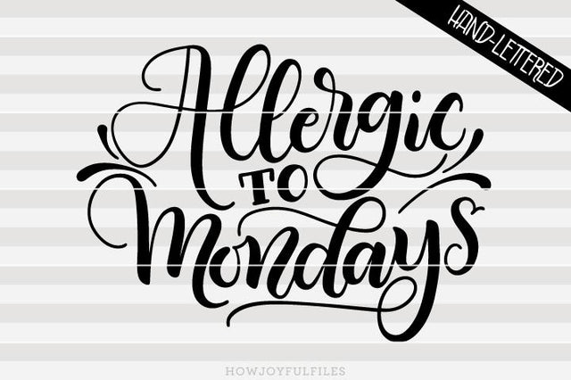 Allergic to Mondays | SVG, PNG, PDF and DXF files SVG HowJoyful 
