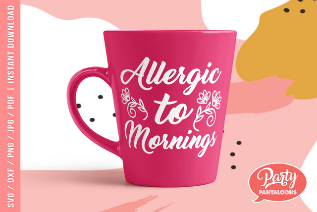 ALLERGIC TO MORNINGS | not a morning person SVG SVG Partypantaloons 