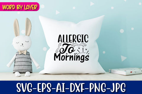 Allergic To Mornings SVG Blessedprint 